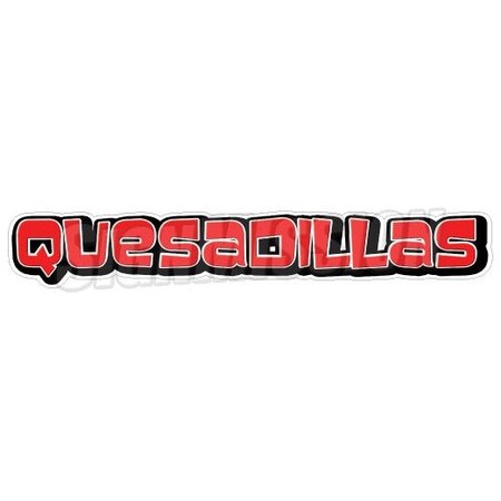 Signmission QUESADILLAS Concession Decal mexican quesadilla sign cart trailer sticker, D-DC-24-Quesadillas D-DC-24-Quesadillas